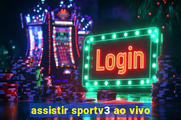 assistir sportv3 ao vivo